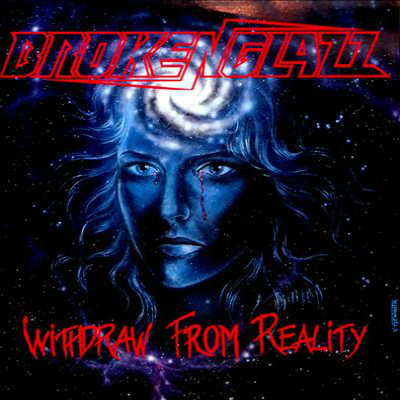 BROKEN GLAZZ - Withdraw from Reality - CD